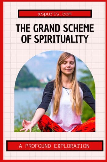 The Grand Scheme of Spirituality