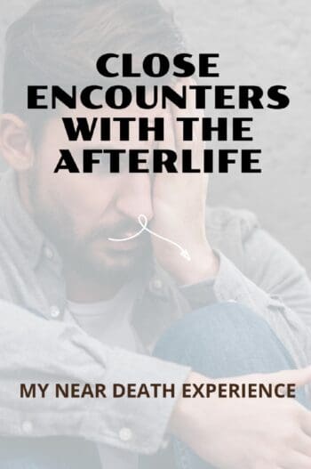 Close Encounters with the Afterlife