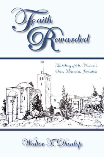 Faith Rewarded: The Story of St Andrew’s Scots Memorial, Jerusalem