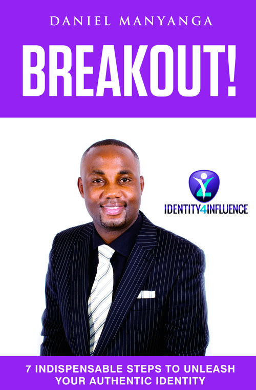 Breakout!: 7 Indispensable Steps to Unleash Your Authentic Identity
