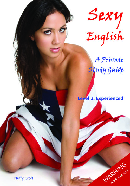 Sexy English A Private Study Guide: Level 2: Experienced