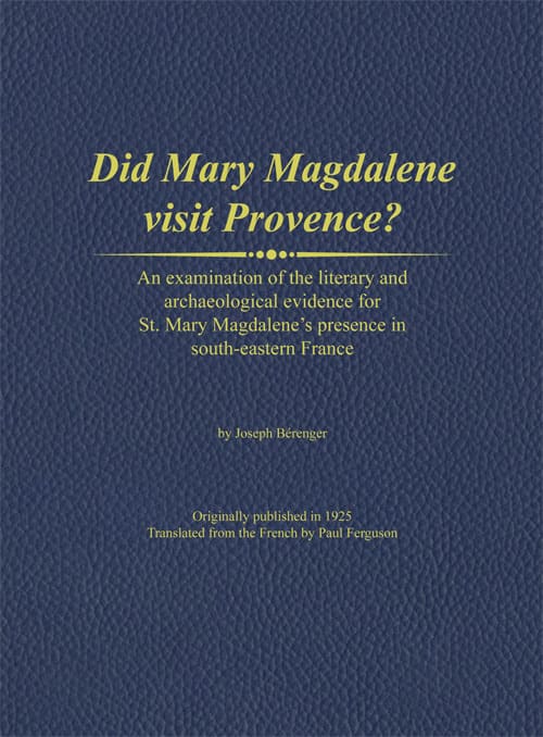 Did Mary Magdalene visit Provence? An examination of the evidence