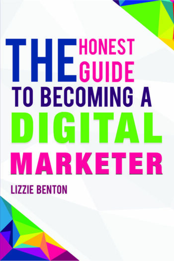 The Honest Guide to Becoming A Digital Marketer