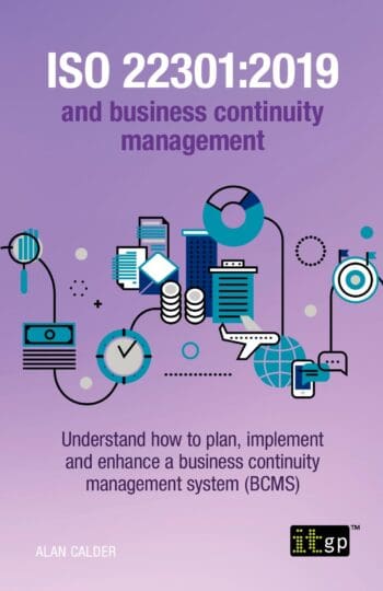 ISO 22301:2019 and Business Continuity Management – Understand how to plan, implement and enhance a business continuity management system (BCMS)