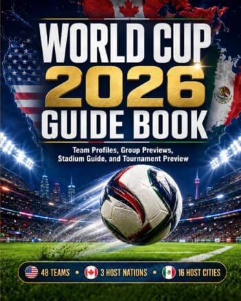 World Cup 2026 Guide Book: The Complete Fan’s Guide to Teams, Groups, Stadiums, Fixtures, and the Road to the Final