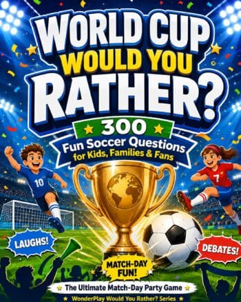 WORLD CUP WOULD YOU RATHER - 300 Fun Soccer Questions for Kids, Families & Fans – The Ultimate Match-Day Party Game for World Cup