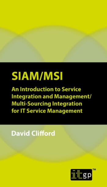 SIAM/MSI: An Introduction to Service Integration and Management/ Multi-Sourcing Integration for IT Service Management