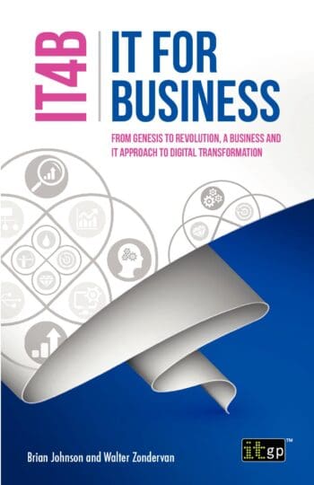 IT for Business (IT4B) - From Genesis to Revolution, a business and IT approach to digital transformation