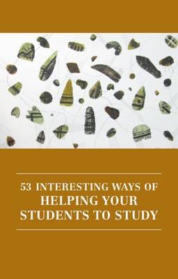 53 interesting ways of helping your students to study