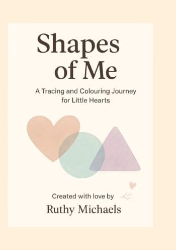 Shapes of Me. A Tracing and Colouring Adventure for Little Hearts.