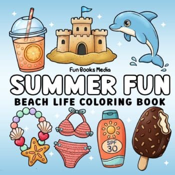 Summer Fun: Beach Life Coloring Book. Bold & Easy Designs for Adults, Teens, and Kids