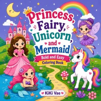 Princess, Fairy, Unicorn, and Mermaid: Bold and Easy Coloring Book