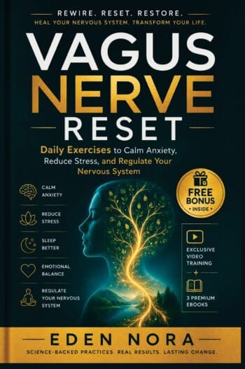 Vagus Nerve Reset: Daily Exercises to Calm Anxiety, Reduce Stress, and Regulate Your Nervous System