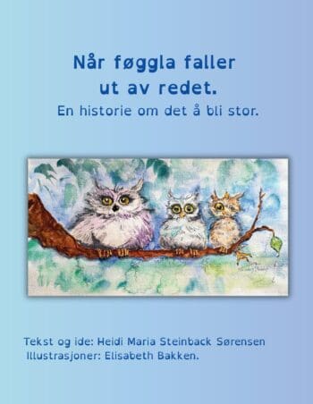 Når føggla faller ut av redet - en historie om det å bli stor