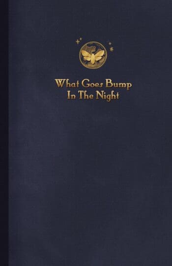 What Goes Bump In The Night