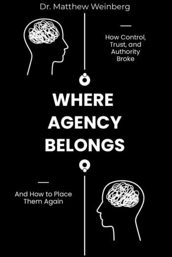 Where Agency Belongs: How Control, Trust, and Authority Broke—and How to Place Them Again