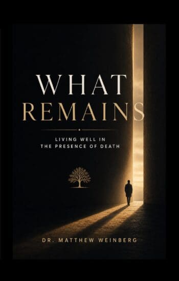 What Remains - Living Well in the Presence of Death