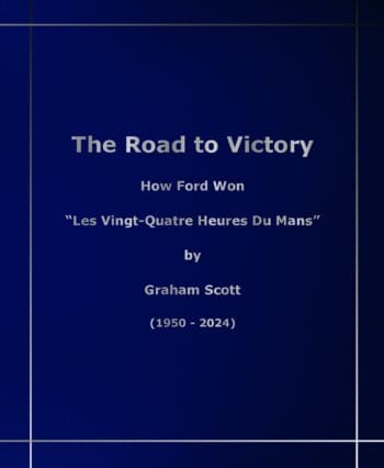 The Road to Victory: How Ford Won Les Vingt-Quatre Heures Du Mans