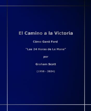 El Camino a la Victoria: Cómo Ganó Ford Las 24 Horas de Le Mans