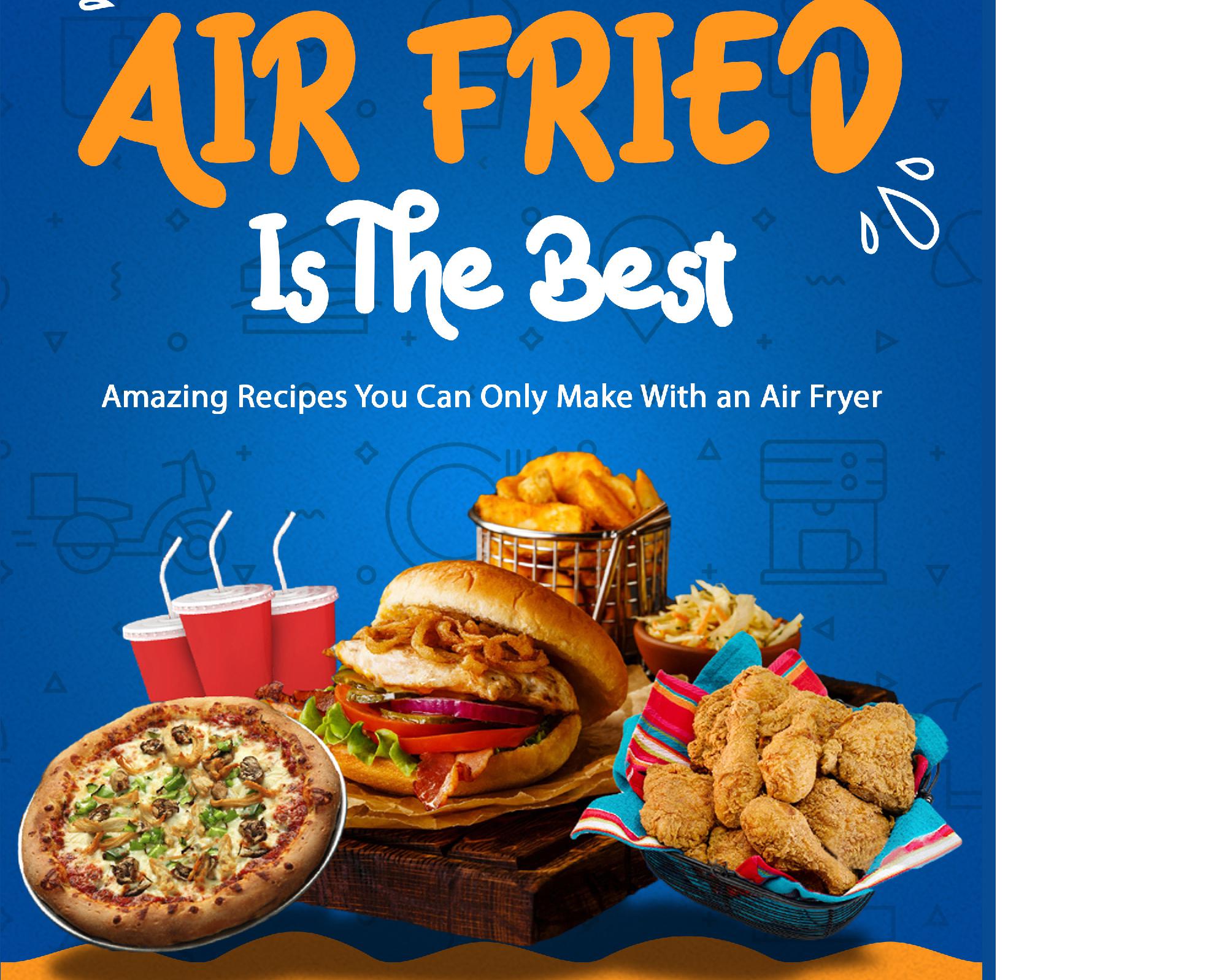 Air Fried Is The Best
