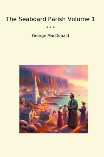 The Seaboard Parish Volume 1