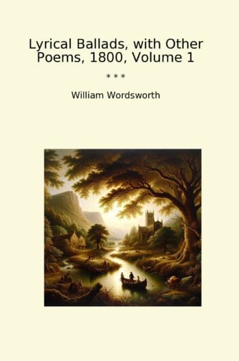 Lyrical Ballads, with Other Poems, 1800, Volume 1
