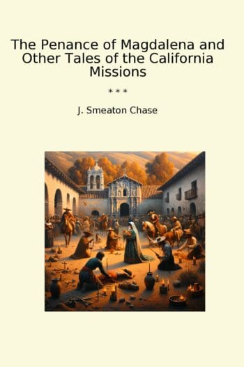 The Penance of Magdalena and Other Tales of the California Missions