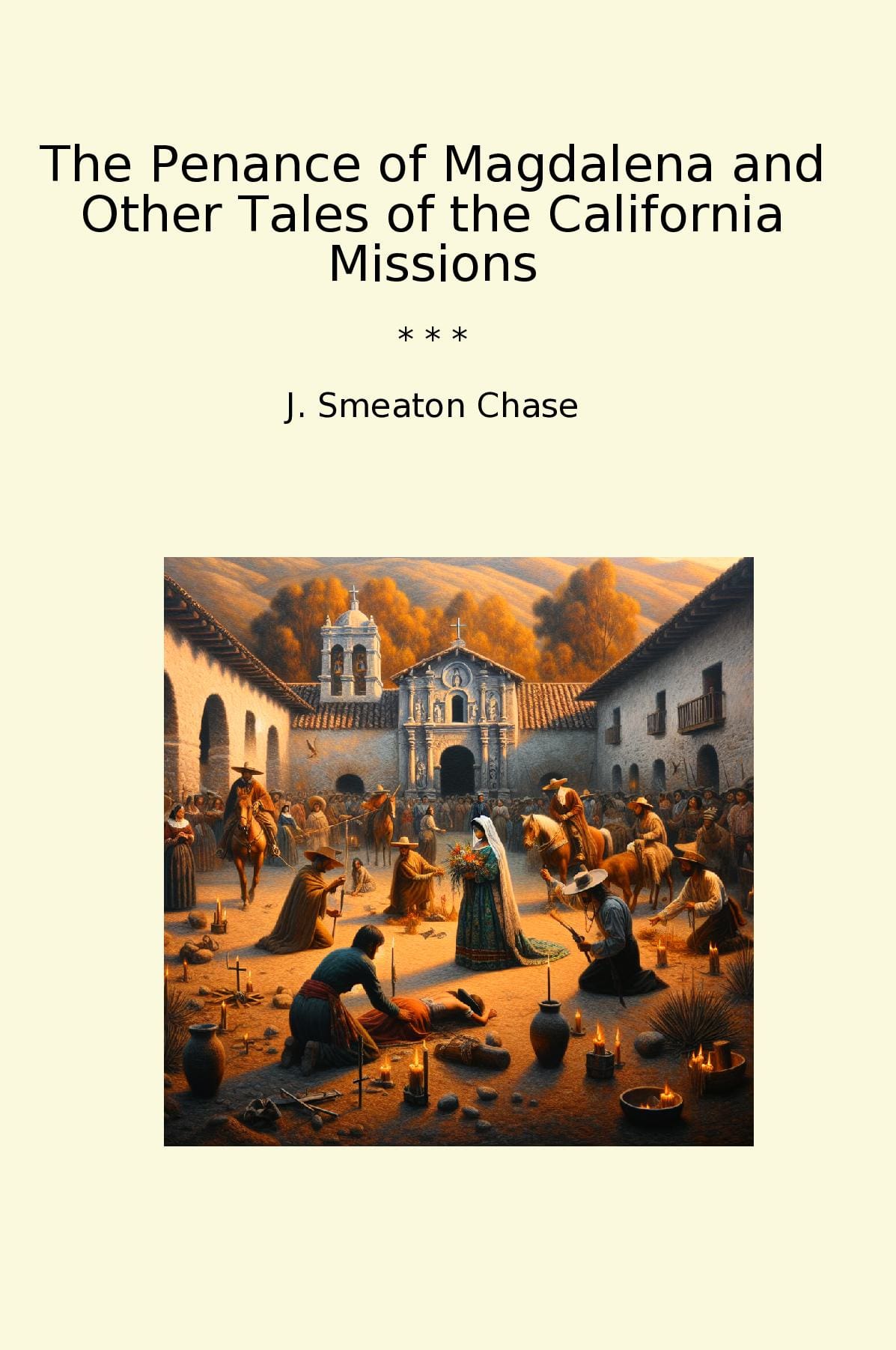 The Penance of Magdalena and Other Tales of the California Missions