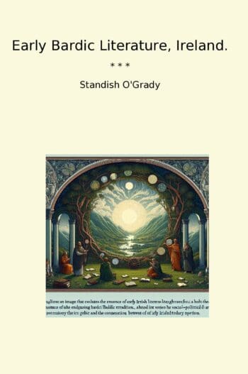 Early Bardic Literature, Ireland.