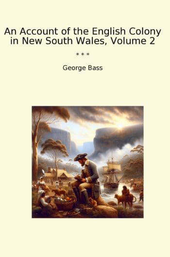 An Account of the English Colony in New South Wales, Volume 2