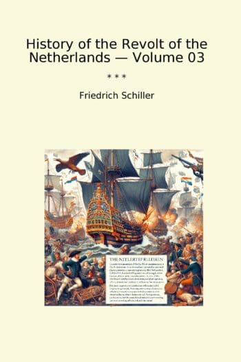 History of the Revolt of the Netherlands — Volume 03