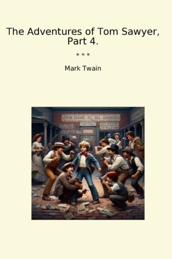 The Adventures of Tom Sawyer, Part 4.