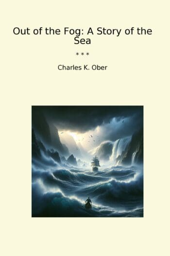 Out of the Fog: A Story of the Sea