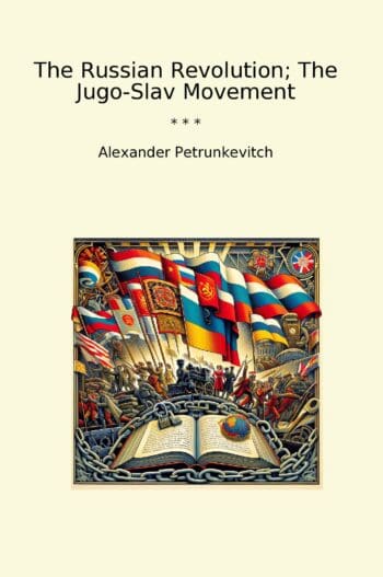 The Russian Revolution; The Jugo-Slav Movement