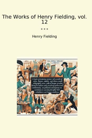 The Works of Henry Fielding, vol. 12