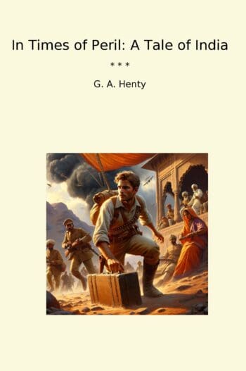 In Times of Peril: A Tale of India