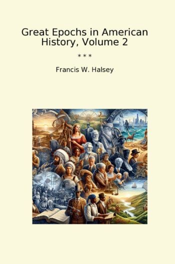 Great Epochs in American History, Volume 2
