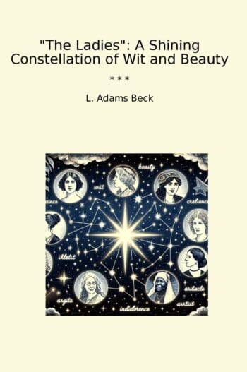 The Ladies: A Shining Constellation of Wit and Beauty