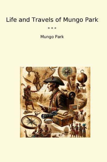 Life and Travels of Mungo Park