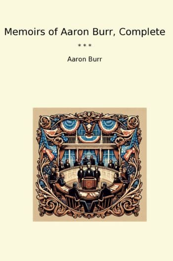 Memoirs of Aaron Burr, Complete