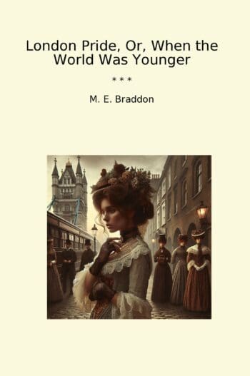 London Pride, Or, When the World Was Younger