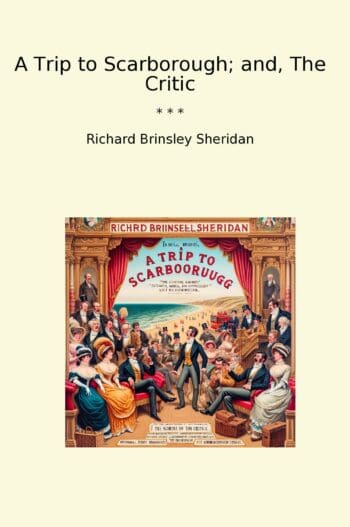 A Trip to Scarborough; and, The Critic