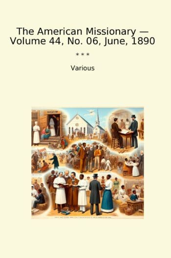 The American Missionary — Volume 44, No. 06, June, 1890