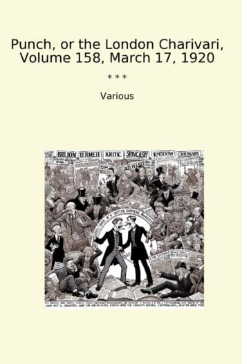 Punch, or the London Charivari, Volume 158, March 17, 1920