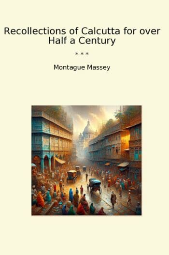 Recollections of Calcutta for over Half a Century