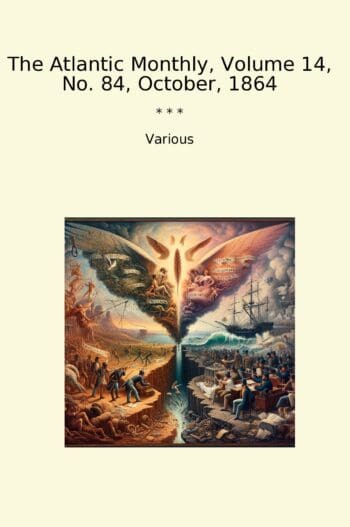 The Atlantic Monthly, Volume 14, No. 84, October, 1864