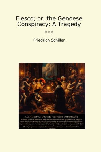 Fiesco; or, the Genoese Conspiracy: A Tragedy