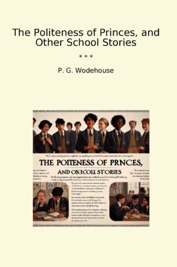 The Politeness of Princes, and Other School Stories