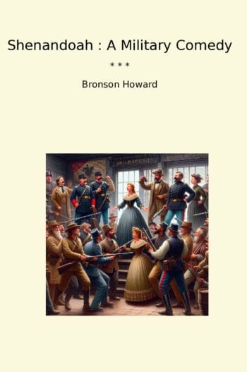 Shenandoah : A Military Comedy
