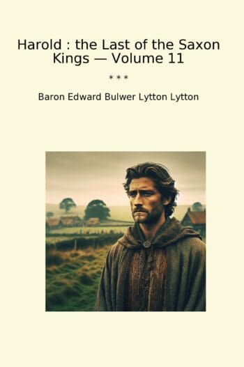 Harold : the Last of the Saxon Kings — Volume 11